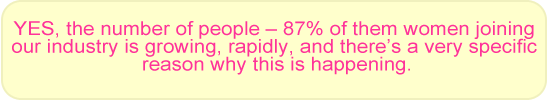 87% of them women joining our industry is growing, rapidly, and there’s a very specific reason why this is happening.